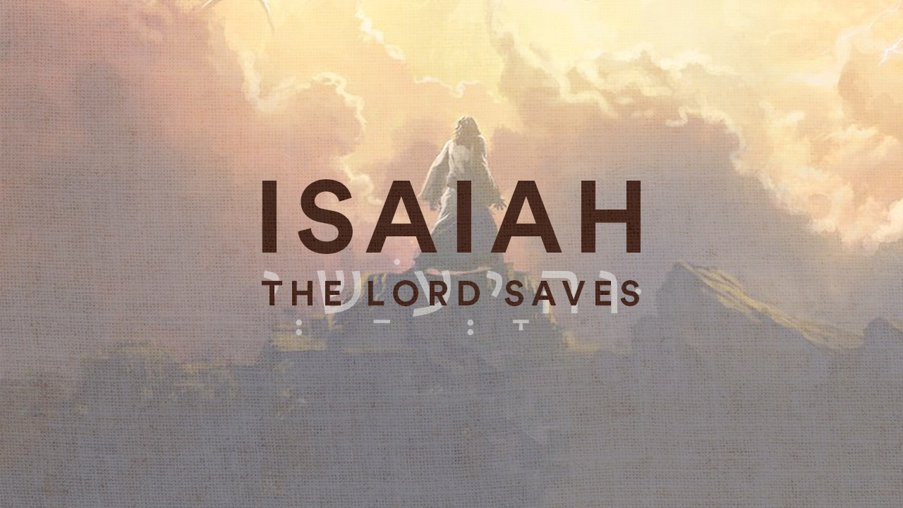 Isaiah: Judgment & Grace for the Nations, Part 3