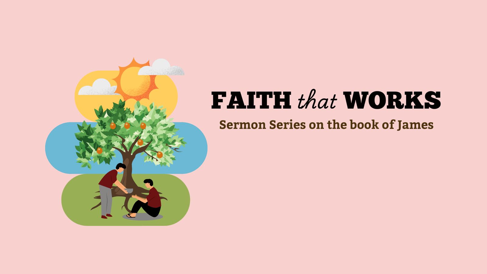 Faith That Works, Part 3: “Hearers and Doers of God’s Word”